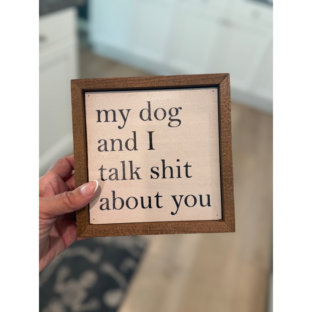 Driftless Studio My Dog and I Talk Shhh Wood Box Sign Funny Rustic Decor 6x6